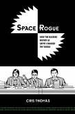 Space Rogue How The Hackers Known As L0pht Changed the World (eBook, ePUB)