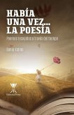 Había una vez....la poesía. Poemas recogidos a través del tiempo (eBook, ePUB)