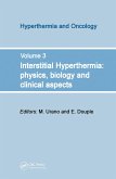 Interstitial Hyperthermia: Physics, Biology and Clinical Aspects (eBook, PDF)