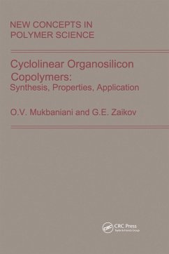 Cyclolinear Organosilicon Copolymers: Synthesis, Properties, Application (eBook, PDF) - Mukbaniani, O. V.; Zaikov, G. E.