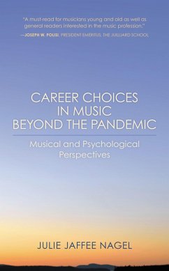 Career Choices in Music beyond the Pandemic (eBook, ePUB) - Nagel, Julie Jaffee