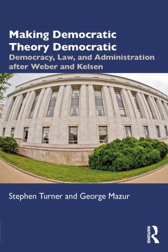 Making Democratic Theory Democratic (eBook, PDF) - Turner, Stephen; Mazur, George