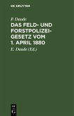 Das Feld- und Forstpolizeigesetz vom 1. April 1880 (eBook, PDF)