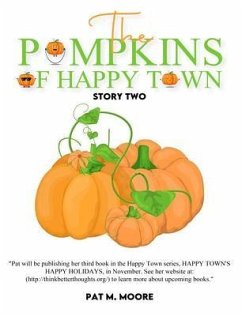 THE PUMPKINS OF HAPPY TOWN (eBook, ePUB) - Moore, Pat M.