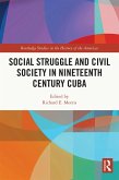 Social Struggle and Civil Society in Nineteenth Century Cuba (eBook, ePUB)
