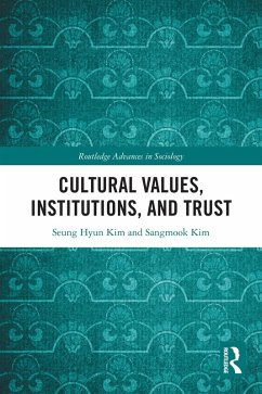 Cultural Values, Institutions, and Trust (eBook, ePUB) - Kim, Seung Hyun; Kim, Sangmook