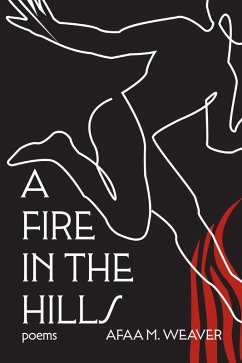 A Fire in the Hills (eBook, ePUB) - Weaver, Afaa M.