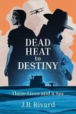 Dead Heat to Destiny (eBook, ePUB) Dead Heat to Destiny (eBook, ePUB)