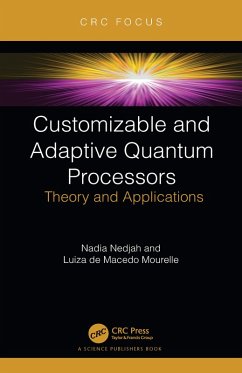 Customizable and Adaptive Quantum Processors (eBook, PDF) - Nedjah, Nadia; De Macedo Mourelle, Luiza