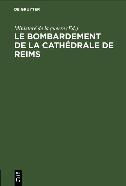 Le bombardement de La Cathédrale de Reims (eBook, PDF) Le bombardement de La Cathédrale de Reims (eBook, PDF)