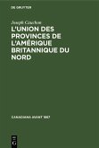 L'union des provinces de l'Amérique britannique du nord (eBook, PDF) L'union des provinces de l'Amérique britannique du nord (eBook, PDF)