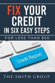 Fix Your Credit in Six Easy Steps (eBook, ePUB) Fix Your Credit in Six Easy Steps (eBook, ePUB)
