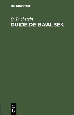 Guide de Ba'albek (eBook, PDF) - Puchstein, O.