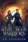 Mystic Moon Warriors (eBook, ePUB)