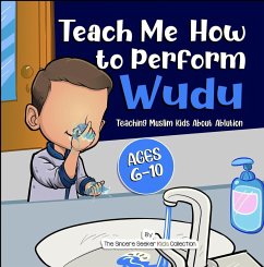 Teach Me How to Perform Wudu (Islamic Books for Muslim Kids) (eBook, ePUB) - Seeker, The Sincere