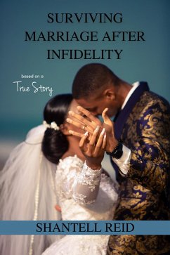 Surviving Marriage After Infidelity (eBook, ePUB) - Reid, Shantell