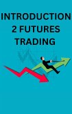 Introduction 2 Futures Trading (eBook, ePUB)