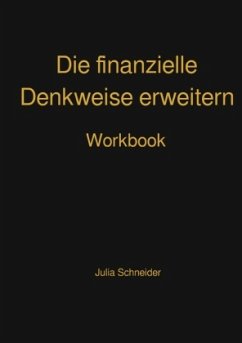 Die finanzielle Denkweise erweitern - Schneider, Julia