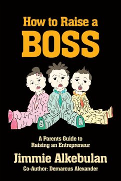 How to Raise a Boss (eBook, ePUB) - Alkebulan, Jimmie; Alexander, Demarcus