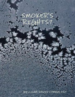 Smoker's Rights? (eBook, ePUB) - Cymbalist, William David