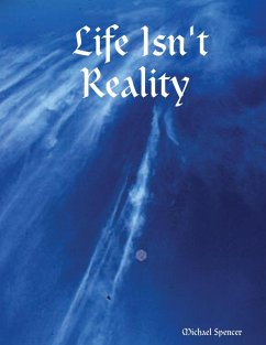 Life Isn't Reality (eBook, ePUB) - Spencer, Michael