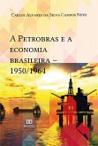 A Petrobras e a economia brasileira (eBook, ePUB) A Petrobras e a economia brasileira (eBook, ePUB)