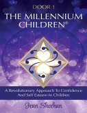 Door 1 the Millennium Children: A Revolutionary Approach to Confidence and Self Esteem In Children (eBook, ePUB)