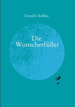 Die Wunscherfüller (eBook, ePUB) - Keßlau, DevaDé