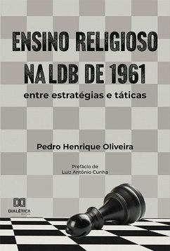 Ensino Religioso na LDB de 1961 (eBook, ePUB) - Oliveira, Pedro Henrique