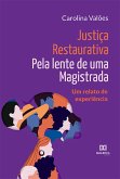 Justiça Restaurativa pela lente de uma Magistrada (eBook, ePUB)