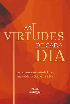 As virtudes de cada dia (eBook, ePUB) - Silva, Mário Gomes da