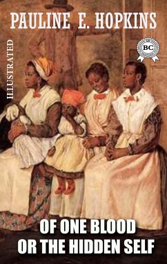 Cover Of One Blood: Or, The Hidden Self. Illustrated (eBook, ePUB)