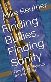 Finding Bullies, Finding Sanity (eBook, ePUB)