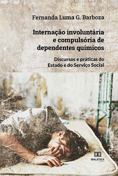 Cover Internação involuntária e compulsória de dependentes químicos (eBook, ePUB)