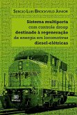 Sistema multiporta com controle droop destinado à regeneração de energia em locomotivas diesel-elétricas (eBook, ePUB) Sistema multiporta com controle droop destinado à regeneração de energia em locomotivas diesel-elétricas (eBook, ePUB)