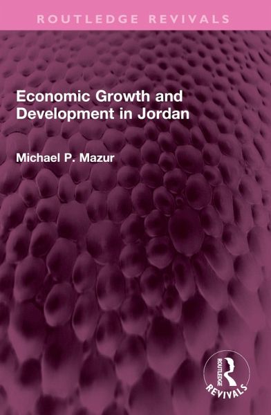 Economic Growth and Development in Jordan (eBook, PDF) Economic Growth and Development in Jordan (eBook, PDF)