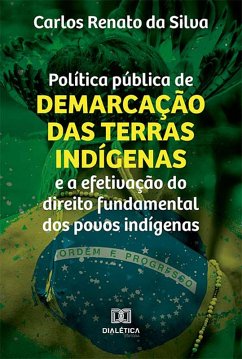 Cover Política pública de demarcação das terras indígenas e a efetivação do direito fundamental dos povos indígenas (eBook, ePUB)