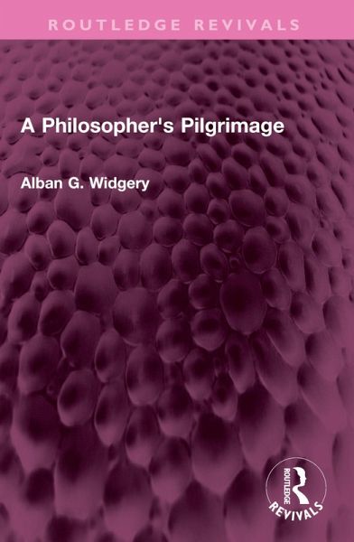A Philosopher's Pilgrimage (eBook, ePUB) A Philosopher's Pilgrimage (eBook, ePUB)