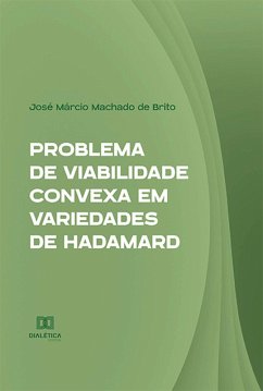 Problema de Viabilidade Convexa em Variedades de Hadamard (eBook, ePUB) - Brito, José Márcio Machado de
