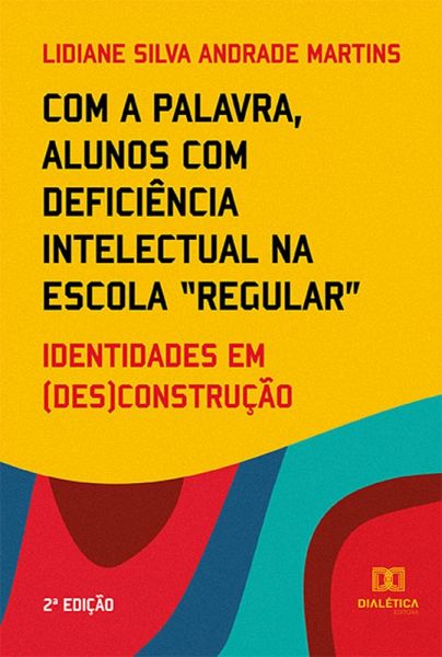 Com a palavra, alunos com deficiência intelectual na escola Com a palavra, alunos com deficiência intelectual na escola