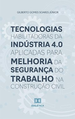 Cover Tecnologias habilitadoras da Indústria 4.0 aplicadas para melhoria da segurança do trabalho na construção civil (eBook, ePUB)