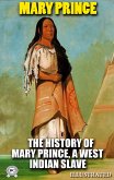 The History of Mary Prince, a West Indian Slave. Illustrated (eBook, ePUB)