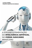 A (des)regulamentação da Inteligência Artificial no Poder Judiciário Brasileiro (eBook, ePUB)