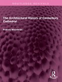 The Architectural History of Canterbury Cathedral (eBook, ePUB)