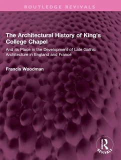 Cover The Architectural History of King's College Chapel (eBook, ePUB)