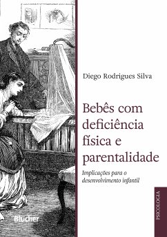 Bebês com deficiência física e parentalidade (eBook, ePUB) - Silva, Diego Rodrigues