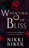 Windstorm of Bliss (The Elementals Magic, #1) (eBook, ePUB) Windstorm of Bliss (The Elementals Magic, #1) (eBook, ePUB)
