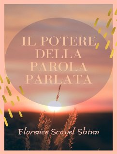 Il potere della parola parlata (tradotto) (eBook, ePUB) - Scovel Shinn, Florence