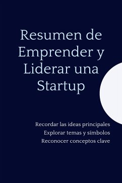Resumen de Emprender y Liderar una Startup (eBook, ePUB) Cover Resumen de Emprender y Liderar una Startup (eBook, ePUB)