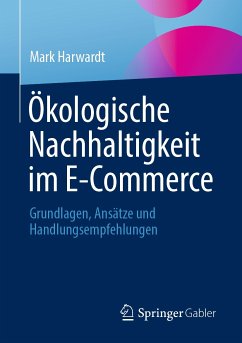 Ökologische Nachhaltigkeit im E-Commerce (eBook, PDF) - Harwardt, Mark